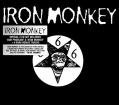 IRON MONKEY: Iron Monkey / Our Problem