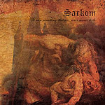 SARKOM : To Ruin Something That Was Never Meant to Be 