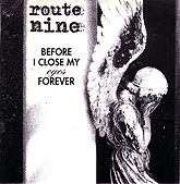 ROUTE NINE : Before I Close My Eyes Forever