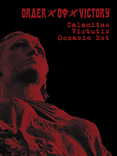 ORDER OF VICTORY : Calamitas virtutis occasio est