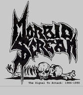 MORBID SCREAM : The Signal To Attack: 1986-1990