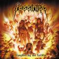 PESSIMIST: Slaughtering the Faithful