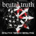 BRUTAL TRUTH: Evolution Through Revolution