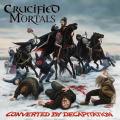CRUCIFIED MORTALS: Converted By Decapitation