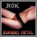 ROK: Burning Metal