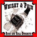 WHISKY & PAIN: Rock And Roll Dynamite