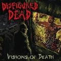 DISFIGURE DEAD: Visions of Death