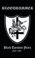 BLOODHAMMER: Black Torment Years 2007-1997