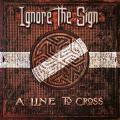 IGNORE THE SIGN: A Line To Cross