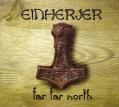 EINHERJER: Far Far North